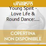 Young Spirit - Love Life & Round Dance: Cree Round Dance Songs cd