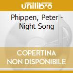 Phippen, Peter - Night Song cd musicale di Peter Phippen