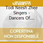 Todi Neesh Zhee Singers - Dancers Of Mother Earth cd