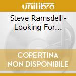 Steve Ramsdell - Looking For... cd