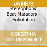 Stereophonic Beat Matadors - Solicitation cd