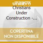 Christians Under Construction - Claiming The Blood cd