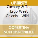 Zachary & The Ergo West Galanis - Wild Unknown cd