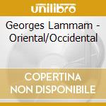 Georges Lammam - Oriental/Occidental cd