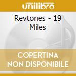 Revtones - 19 Miles cd