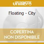 Floating - City cd musicale di Floating