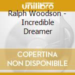Ralph Woodson - Incredible Dreamer cd