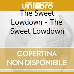 The Sweet Lowdown - The Sweet Lowdown cd musicale di The Sweet Lowdown