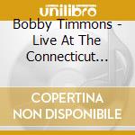 Bobby Timmons - Live At The Connecticut Jazz Party cd
