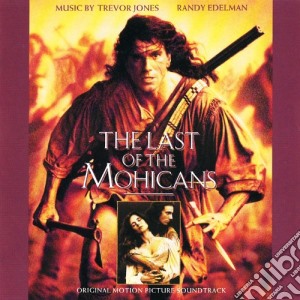 Trevor Jones / Randy Edelman - The Last Of The Mohicans cd musicale di Trevor Jones / Randy Edelman