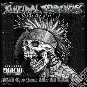 Suicidal Tendencies - Still Cyco Punk After All These Years cd musicale di Suicidal Tendencies