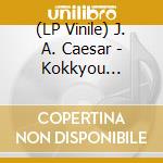 (LP Vinile) J. A. Caesar - Kokkyou Junreika vinile