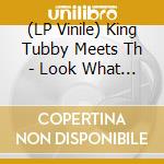 (LP Vinile) King Tubby Meets Th - Look What You Dubbing vinile