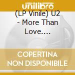 (LP Vinile) U2 - More Than Love. Unreleased Live Collection vinile