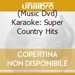 (Music Dvd) Karaoke: Super Country Hits cd