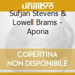 Sufjan Stevens & Lowell Brams - Aporia cd