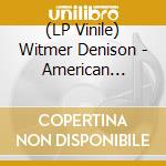 (LP Vinile) Witmer Denison - American Foursquare (Clear Blue) (Lp) vinile