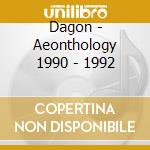 Dagon - Aeonthology 1990 - 1992 cd