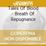 Tales Of Blood - Breath Of Repugnance cd