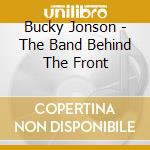 Bucky Jonson - The Band Behind The Front cd