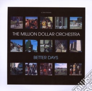 Million Dollar Orchestra - Better Days cd musicale di MILLION DOLLAR ORCHE