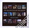 Million Dollar Orchestra - Better Days cd