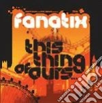 (LP Vinile) Fanatix - This Thing Of Ours (3 Lp) vinile