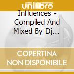 Influences - Compiled And Mixed By Dj Markey (2 Cd) cd musicale di Marky Dj