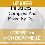 Influences - Compiled And Mixed By Dj Markey (2 Cd) cd