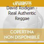 David Rodigan - Real Authentic Reggae cd