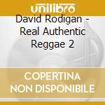 David Rodigan - Real Authentic Reggae 2 cd