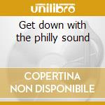 Get down with the philly sound cd