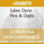 Julien Dyne - Pins & Digits