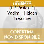 (LP Vinile) Dj Vadim - Hidden Treasure lp vinile di Dj Vadim