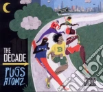 Pugs Atomz - The Decade cd