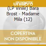 (LP Vinile) Bara Brost - Madame Mila (12) vinile