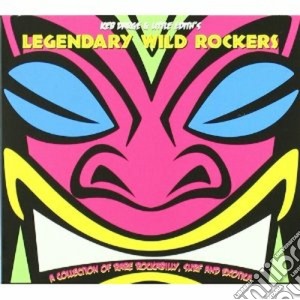 Keb Darge & Little Edith's - Legendary Wild Rockers Vol.1 cd musicale di Artisti Vari