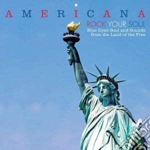 Americana - rock your soul cd musicale di Artisti Vari