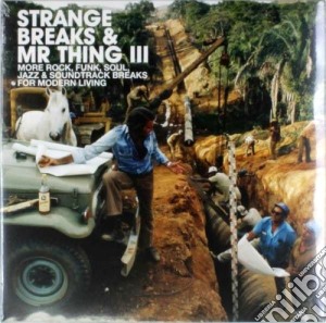 (LP Vinile) Strange Breaks & Mr. Thing Vol.3 / Various (2 Lp) lp vinile di Artisti Vari