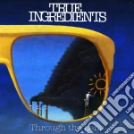 True Ingredients - Through The Lense cd