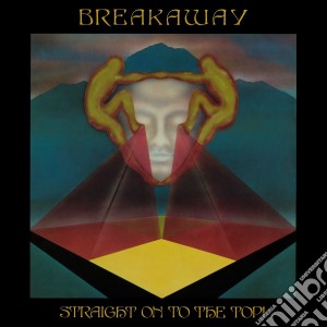 (LP Vinile) Breakaway - Straight On To The Top! lp vinile di Breakaway