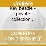 Kev beadle - private collection vol.2 cd