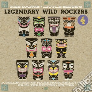 Keb Darge & Little Edith's - Legendary Wild Rockers Vol.4 cd musicale di Keb darge & little e