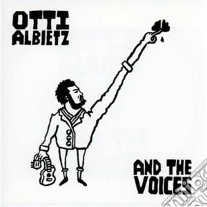 Otti Albietz - And The Voices cd musicale di Otti Albietz