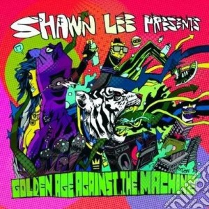 Shawn Lee - Golden Age Against The Machine cd musicale di Lee Shawn