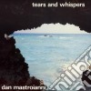 Dan Mastroianni - Tears And Whispers cd