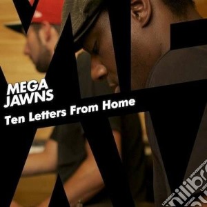 Mega Jawns - Ten Letters From Home cd musicale di Jawns Mega