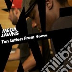 Mega Jawns - Ten Letters From Home