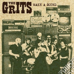 Grits (The) - Make A Sound cd musicale di The Grits