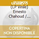 (LP Vinile) Ernesto Chahoud / Various (3 Lp) lp vinile